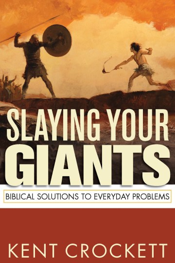Slaying Your Giants by Kent Crockett