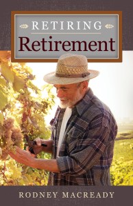 Retiring Retirement by Rodney Macready