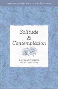 Solitude & Contemplation: Spiritual Practices for Everyday Life